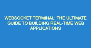 WebSocket Terminal: The Ultimate Guide to Building Real-Time Web Applications - websocket terminal the ultimate guide to building real time web applications 1522 2 image