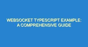 WebSocket TypeScript Example: A Comprehensive Guide - websocket typescript example a comprehensive guide 1547 10 image