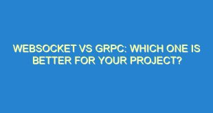WebSocket vs GRPC: Which One is Better for Your Project? - websocket vs grpc which one is better for your project 3039 7 image