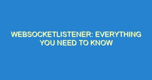 WebSocketListener: Everything You Need to Know - websocketlistener everything you need to know 1789 10 image