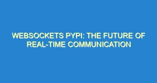 Websockets PyPI: The Future of Real-Time Communication - websockets pypi the future of real time communication 1136 4 image