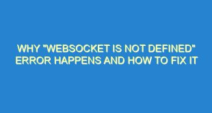 Why "WebSocket is not defined" Error Happens and How to Fix It - why websocket is not defined error happens and how to fix it 2703 4 image