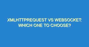 XMLHttpRequest vs WebSocket: Which One to Choose? - xmlhttprequest vs websocket which one to choose 3113 5 image