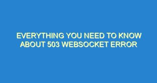 Everything You Need to Know About 503 Websocket Error - everything you need to know about 503 websocket error 3250 1 image