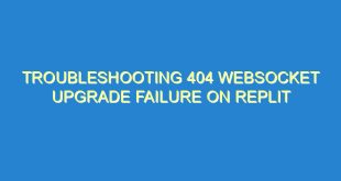 Troubleshooting 404 Websocket Upgrade Failure on Replit - troubleshooting 404 websocket upgrade failure on replit 3235 1 image
