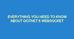 Everything You Need to Know About Dotnet 6 WebSocket - everything you need to know about dotnet 6 websocket 3272 9 image