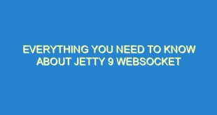 Everything You Need to Know About Jetty 9 WebSocket - everything you need to know about jetty 9 websocket 3315 4 image