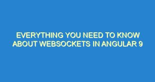 Everything You Need to Know About WebSockets in Angular 9 - everything you need to know about websockets in angular 9 3313 6 image