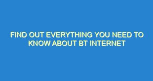 Find Out Everything You Need to Know About BT Internet - find out everything you need to know about bt internet 189 10 image