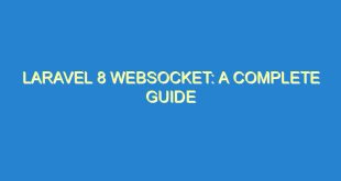 Laravel 8 Websocket: A Complete Guide - laravel 8 websocket a complete guide 3306 8 image