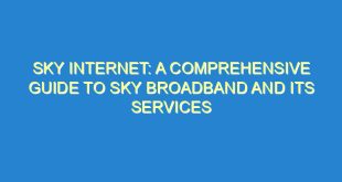 Sky Internet: A Comprehensive Guide to Sky Broadband and Its Services - sky internet a comprehensive guide to sky broadband and its services 196 4 image