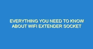 Everything You Need to Know About WiFi Extender Socket - everything you need to know about wifi extender socket 204 3 image