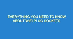 Everything You Need to Know About Wifi Plug Sockets - everything you need to know about wifi plug sockets 202 3 image