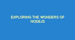 Exploring the Wonders of NodeJS - exploring the wonders of nodejs 3334 1 image