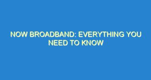 Now Broadband: Everything You Need to Know - now broadband everything you need to know 212 4 image