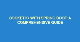 Socket.io with Spring Boot: A Comprehensive Guide - socket io with spring boot a comprehensive guide 3353 7 image