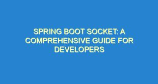 Spring Boot Socket: A Comprehensive Guide for Developers - spring boot socket a comprehensive guide for developers 3359 10 image
