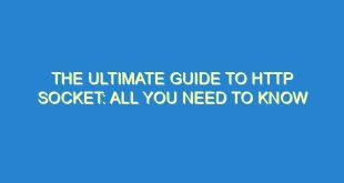 The Ultimate Guide to Http Socket: All You Need to Know - the ultimate guide to http socket all you need to know 3335 9 image