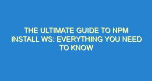 The Ultimate Guide to npm install ws: Everything You Need to Know - the ultimate guide to npm install ws everything you need to know 3378 5 image