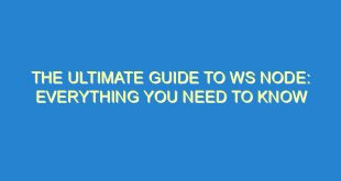 The Ultimate Guide to WS Node: Everything You Need to Know - the ultimate guide to ws node everything you need to know 3346 7 image