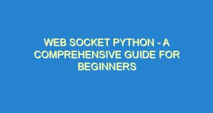 Web Socket Python - A Comprehensive Guide for Beginners - web socket python a comprehensive guide for beginners 3348 4 image