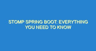 Stomp Spring Boot: Everything You Need to Know - stomp spring boot everything you need to know 3430 9 image