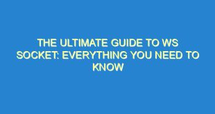 The Ultimate Guide to WS Socket: Everything You Need to Know - the ultimate guide to ws socket everything you need to know 3423 6 image