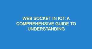 Web Socket in IoT: A Comprehensive Guide to Understanding - web socket in iot a comprehensive guide to understanding 3436 4 image