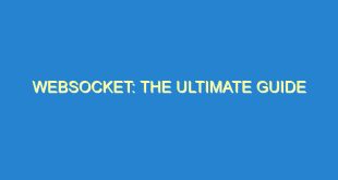 Websocket: The Ultimate Guide - websocket the ultimate guide 217 8 image