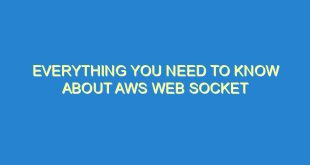Everything You Need to Know About AWS Web Socket - everything you need to know about aws web socket 3455 4 image