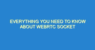 Everything You Need to Know About WebRTC Socket - everything you need to know about webrtc socket 3486 3 image