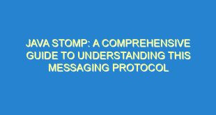 Java Stomp: A Comprehensive Guide to Understanding This Messaging Protocol - java stomp a comprehensive guide to understanding this messaging protocol 3470 10 image
