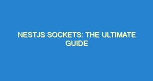 NestJS Sockets: The Ultimate Guide - nestjs sockets the ultimate guide 3472 8 image