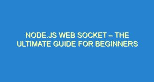 Node.js Web Socket – The Ultimate Guide for Beginners - node js web socket the ultimate guide for beginners 3469 9 image