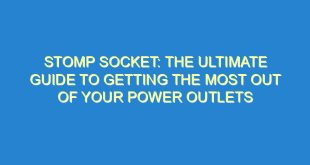 Stomp Socket: The Ultimate Guide to Getting the Most out of Your Power Outlets - stomp socket the ultimate guide to getting the most out of your power outlets 3488 1 image