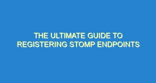 The Ultimate Guide to Registering Stomp Endpoints - the ultimate guide to registering stomp endpoints 3451 7 image
