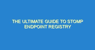 The Ultimate Guide to Stomp Endpoint Registry - the ultimate guide to stomp endpoint registry 3475 5 image