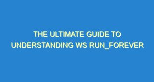 The Ultimate Guide to Understanding ws run_forever - the ultimate guide to understanding ws run forever 3463 5 image