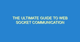 The Ultimate Guide to Web Socket Communication - the ultimate guide to web socket communication 3460 9 image
