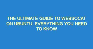 The Ultimate Guide to WebSocat on Ubuntu: Everything You Need to Know - the ultimate guide to websocat on ubuntu everything you need to know 3482 7 image