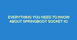 Everything You Need to Know About Springboot Socket IO - everything you need to know about springboot socket io 3549 2 image