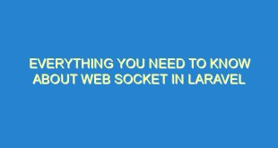Everything You Need to Know About Web Socket in Laravel - everything you need to know about web socket in laravel 3517 3 image