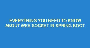 Everything You Need to Know about Web Socket in Spring Boot - everything you need to know about web socket in spring boot 3513 8 image