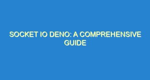 Socket IO Deno: A Comprehensive Guide - socket io deno a comprehensive guide 3530 9 image