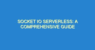 Socket IO Serverless: A Comprehensive Guide - socket io serverless a comprehensive guide 3563 7 image