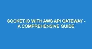 Socket.io with AWS API Gateway - A Comprehensive Guide - socket io with aws api gateway a comprehensive guide 3546 3 image