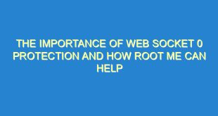 The Importance of Web Socket 0 Protection and How Root Me Can Help - the importance of web socket 0 protection and how root me can help 3523 8 image