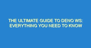 The Ultimate Guide to Deno WS: Everything You Need to Know - the ultimate guide to deno ws everything you need to know 3558 2 image