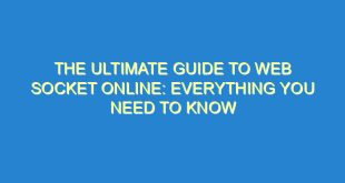 The Ultimate Guide to Web Socket Online: Everything You Need to Know - the ultimate guide to web socket online everything you need to know 3540 9 image