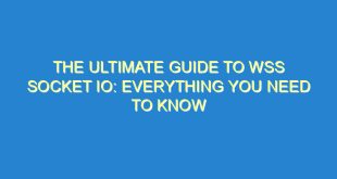 The Ultimate Guide to WSS Socket IO: Everything You Need to Know - the ultimate guide to wss socket io everything you need to know 3556 3 image